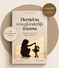 Herstel naar vroegkinderlijk trauma e-book.