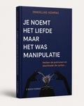 Je noemt het liefde, maar het was manipulatie.